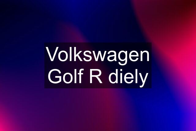 Volkswagen Golf R diely