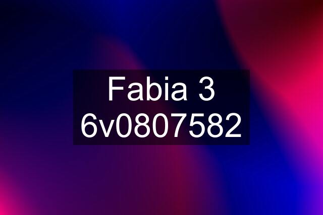 Fabia 3 6v0807582