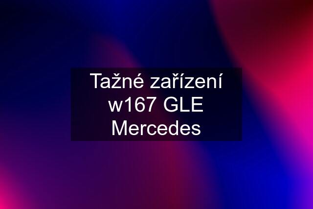 Tažné zařízení w167 GLE Mercedes