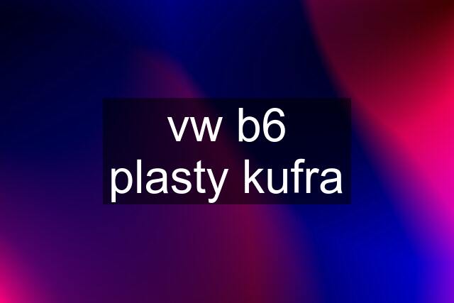 vw b6 plasty kufra