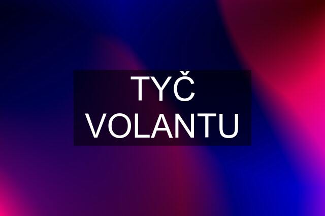 TYČ VOLANTU