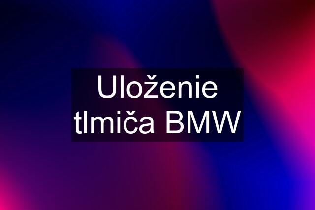 Uloženie tlmiča BMW