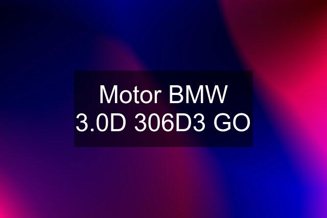 Motor BMW 3.0D 306D3 GO