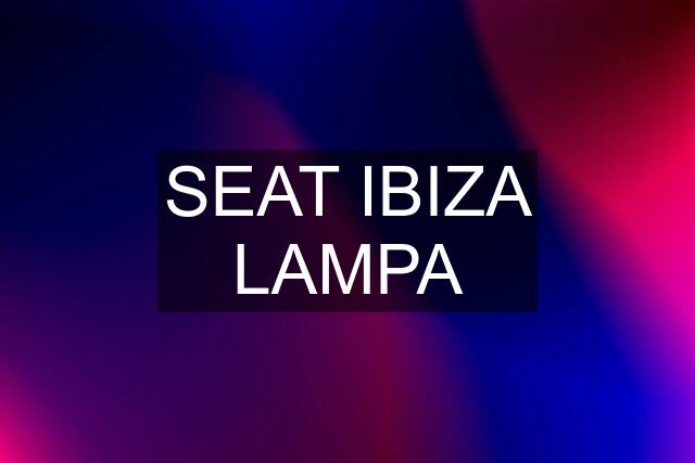 SEAT IBIZA LAMPA