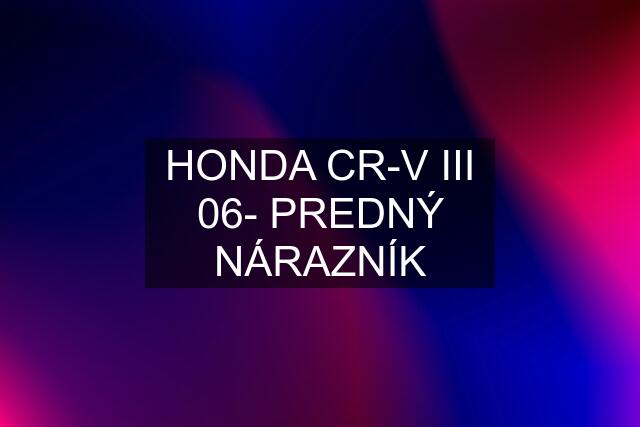HONDA CR-V III 06- PREDNÝ NÁRAZNÍK