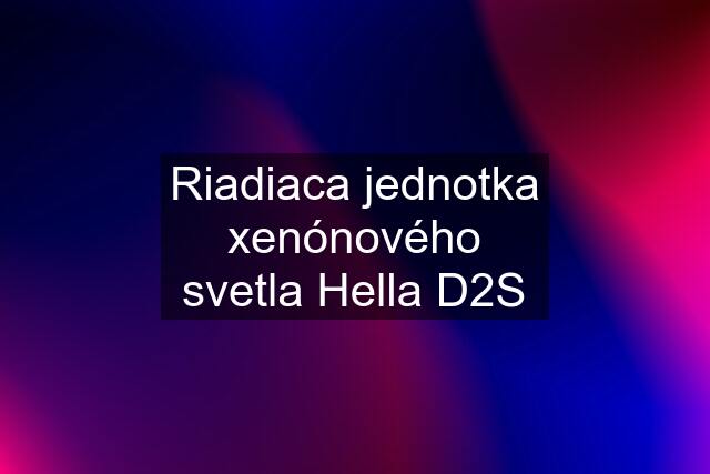 Riadiaca jednotka xenónového svetla Hella D2S