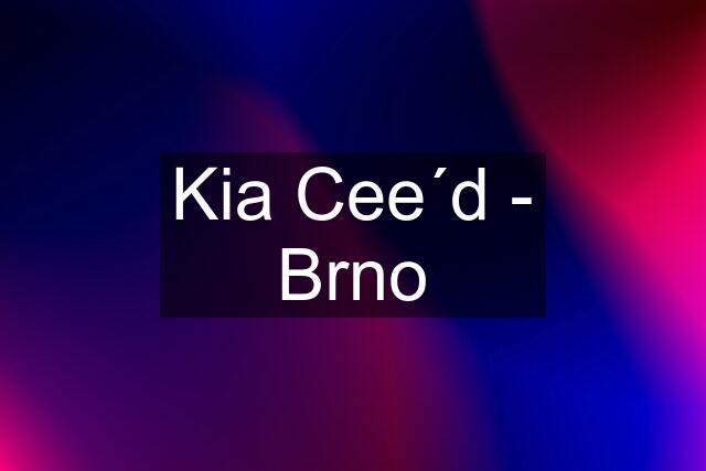 Kia Cee´d - Brno