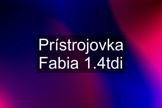 Prístrojovka Fabia 1.4tdi