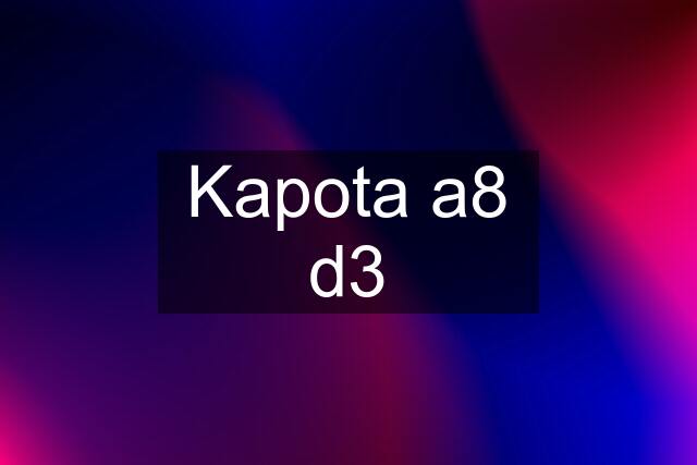 Kapota a8 d3