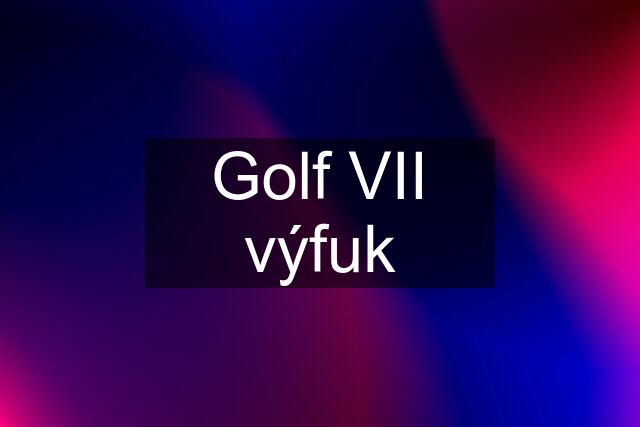 Golf VII výfuk