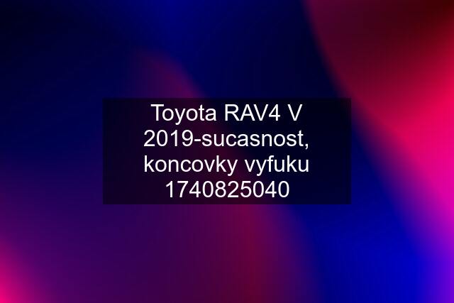 Toyota RAV4 V 2019-sucasnost, koncovky vyfuku 1740825040