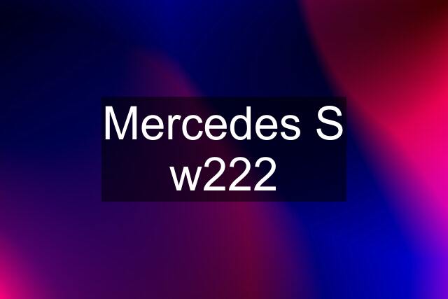 Mercedes S w222