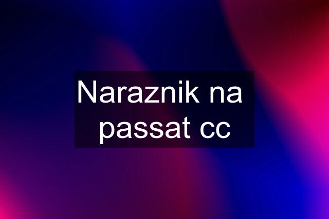 Naraznik na passat cc