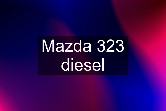 Mazda 323 diesel