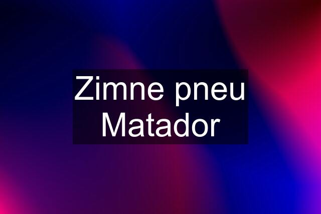 Zimne pneu Matador