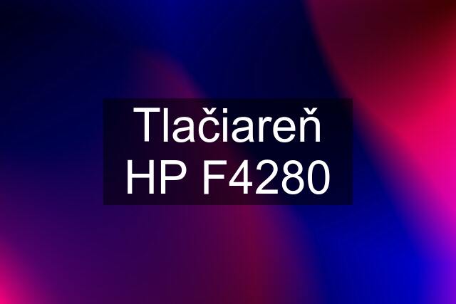 Tlačiareň HP F4280