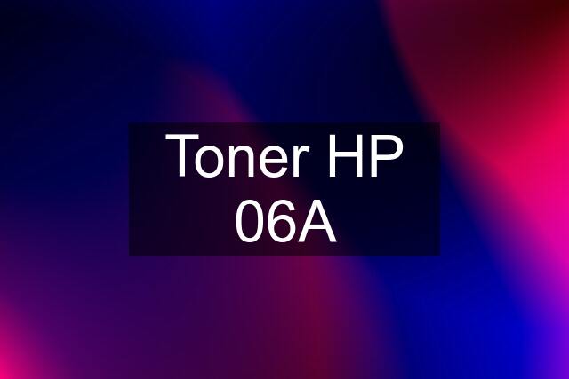 Toner HP 06A