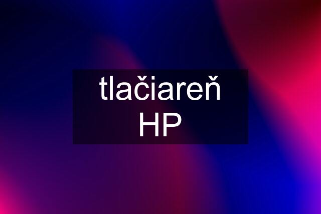 tlačiareň HP