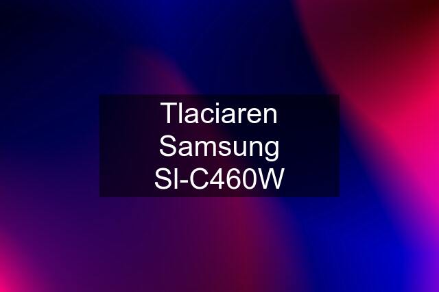 Tlaciaren Samsung Sl-C460W