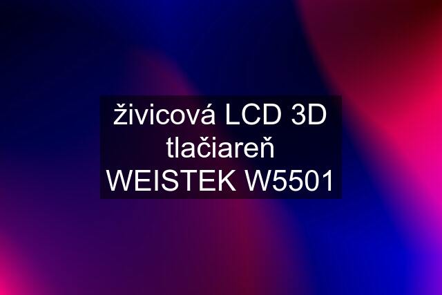 živicová LCD 3D tlačiareň WEISTEK W5501