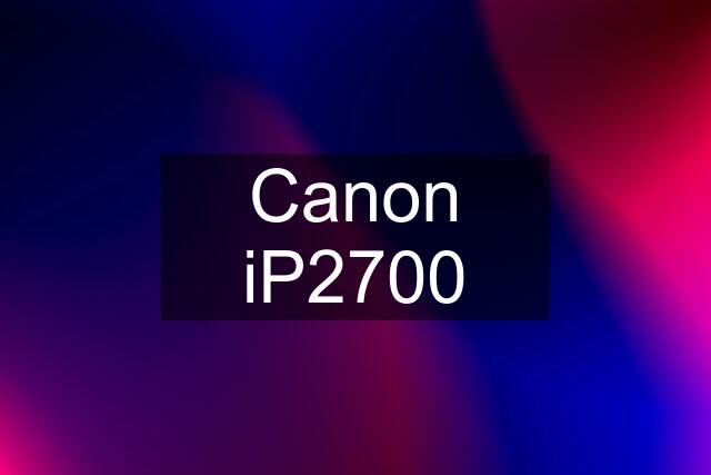 Canon iP2700