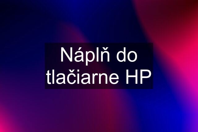 Náplň do tlačiarne HP