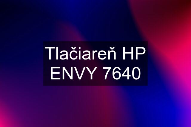 Tlačiareň HP ENVY 7640