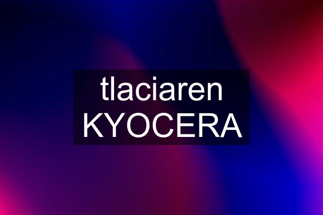 tlaciaren KYOCERA