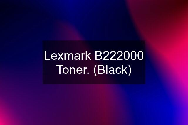 Lexmark B222000 Toner. (Black)