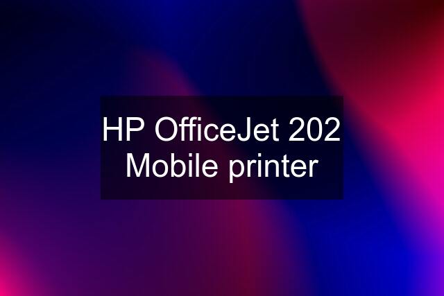 HP OfficeJet 202 Mobile printer