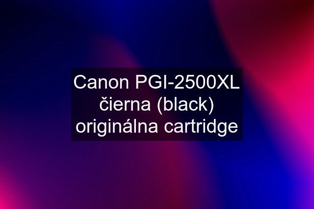 Canon PGI-2500XL čierna (black) originálna cartridge