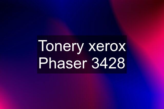 Tonery xerox Phaser 3428