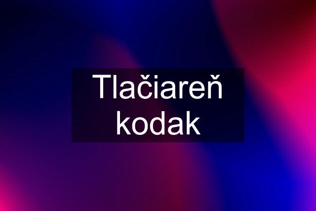 Tlačiareň kodak