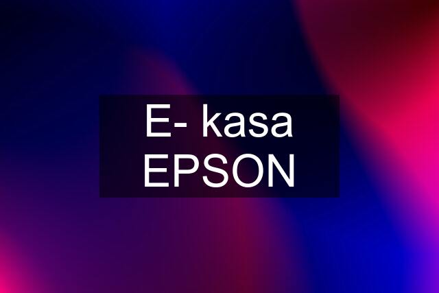 E- kasa EPSON