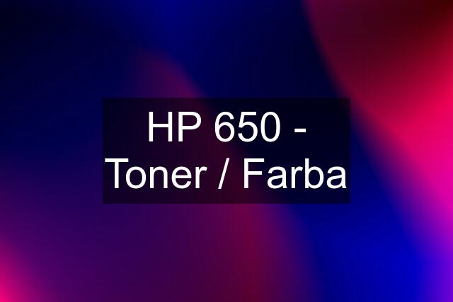 HP 650 - Toner / Farba