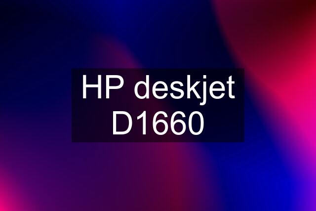 HP deskjet D1660