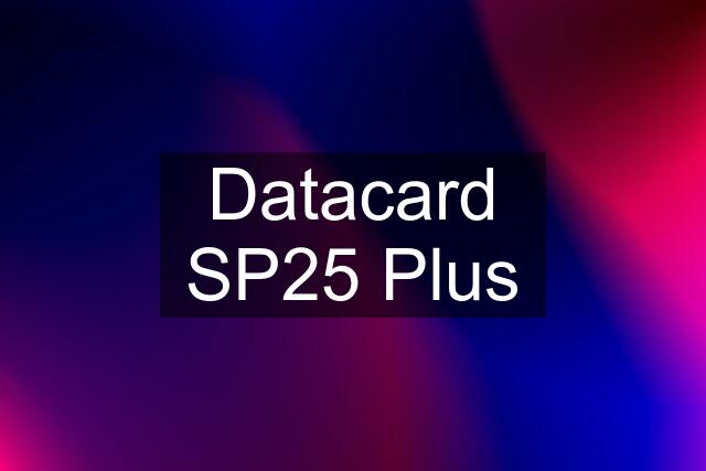 Datacard SP25 Plus