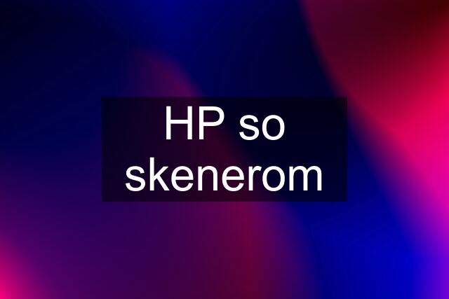 HP so skenerom