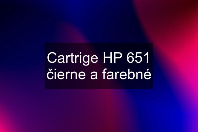 Cartrige HP 651 čierne a farebné