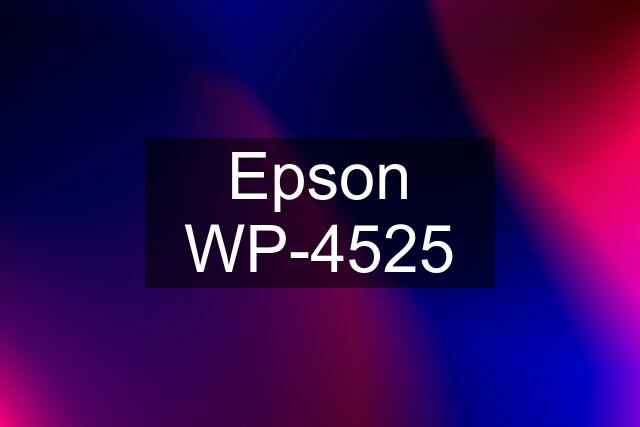 Epson WP-4525