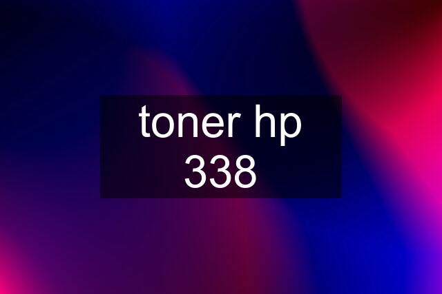 toner hp 338