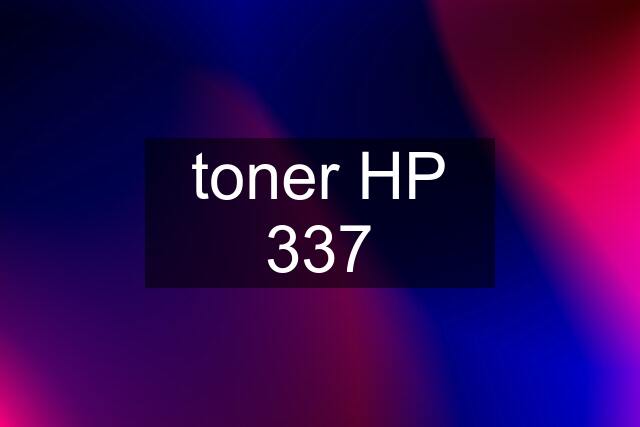 toner HP 337