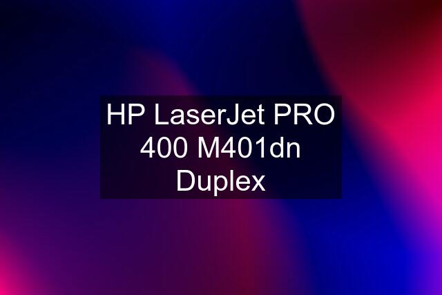 HP LaserJet PRO 400 M401dn Duplex