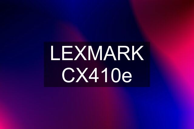 LEXMARK CX410e