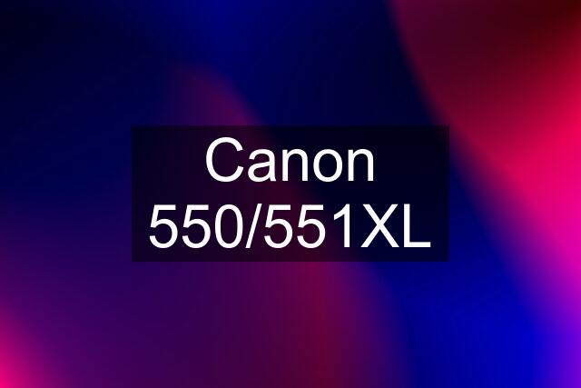 Canon 550/551XL