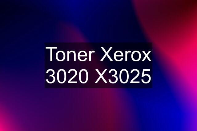 Toner Xerox 3020 X3025