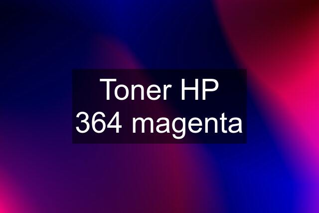 Toner HP 364 magenta