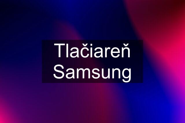 Tlačiareň Samsung