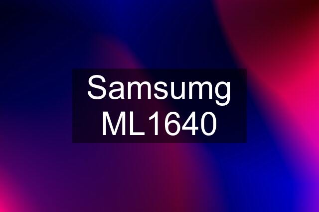 Samsumg ML1640