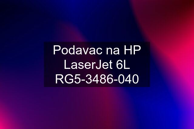 Podavac na HP LaserJet 6L RG5-3486-040